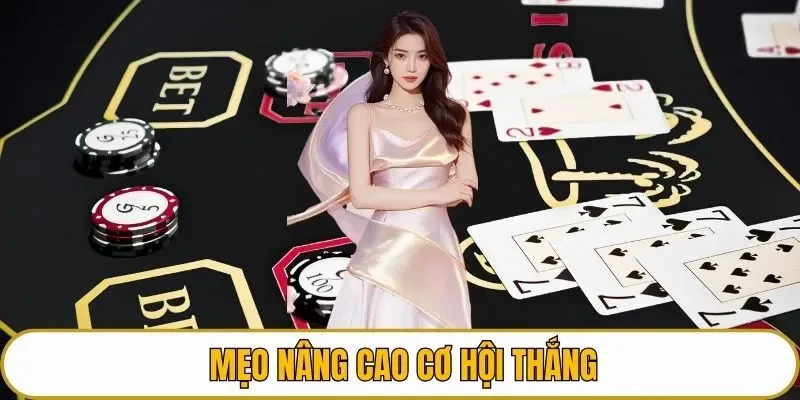 Mẹo nâng cao cơ hội thắng