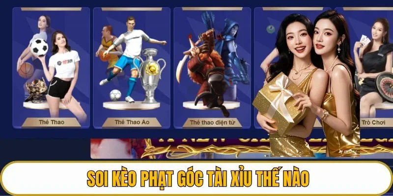 Soi kèo phạt góc tài xỉu thế nào